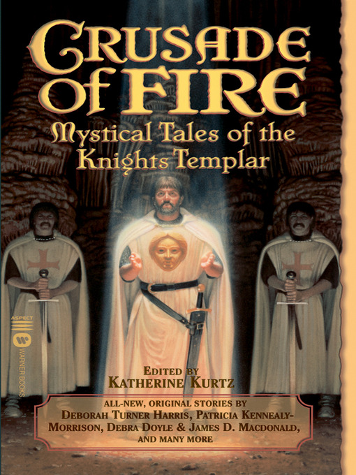Title details for Crusade of Fire: Mystical Tales of the Knights Templar by Katherine Kurtz - Available